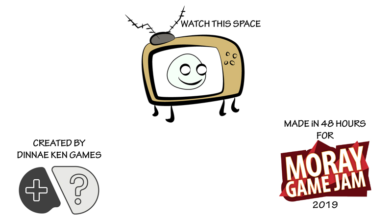 Watch this space by Dinnae Ken Games